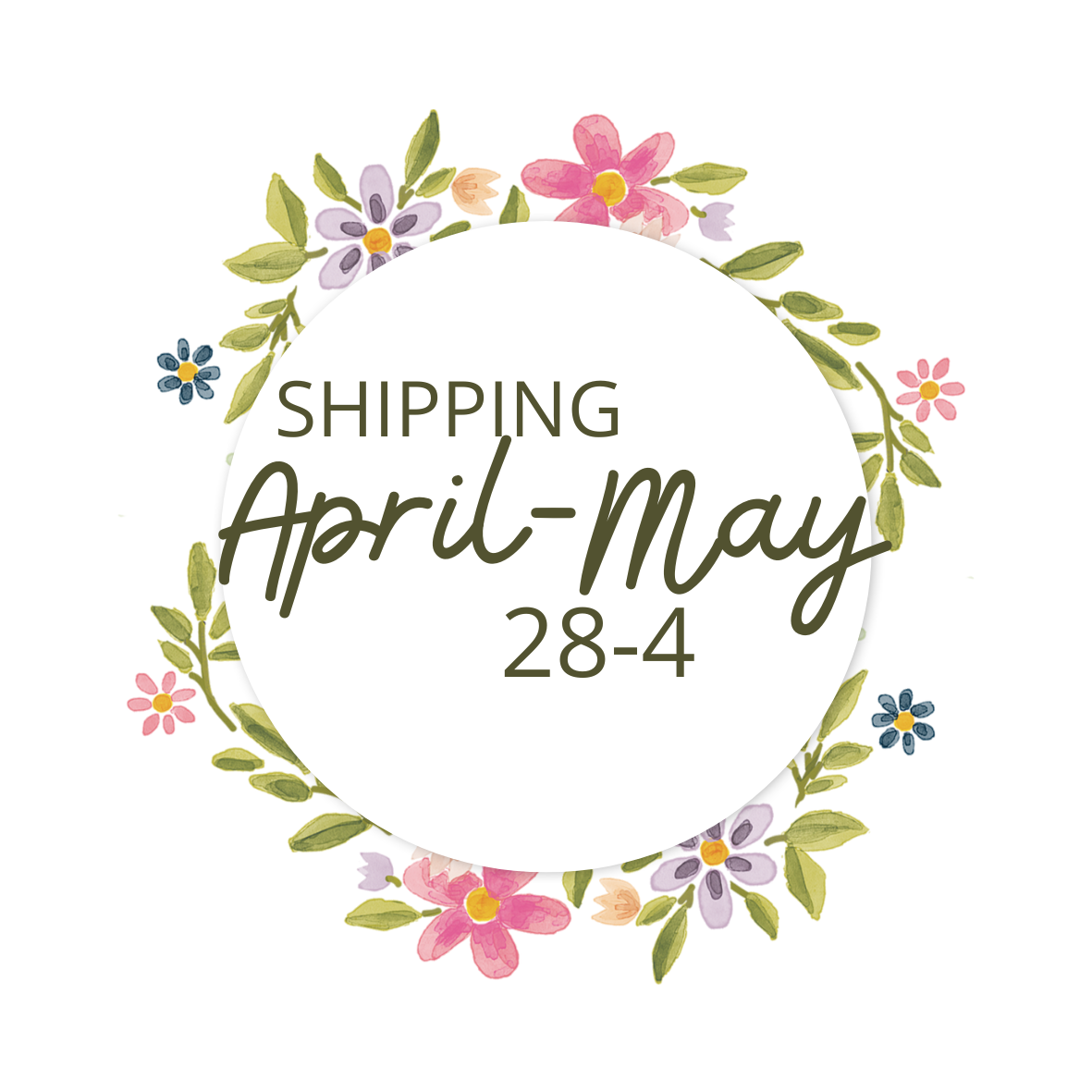 *Shipping Window 4: April 28-May 4